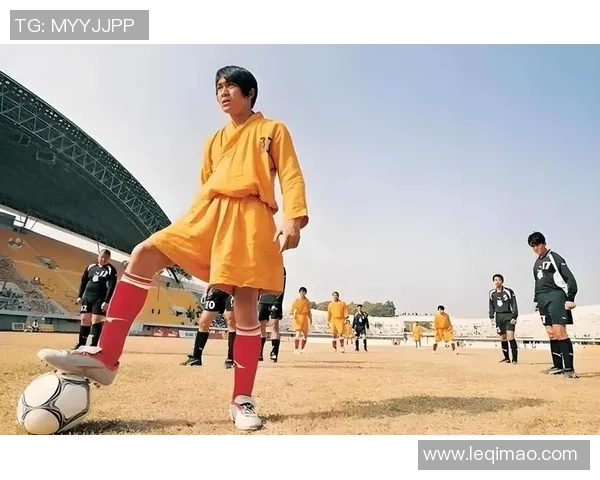 国外足球明星观赏少林足球的独特体验与感悟分享